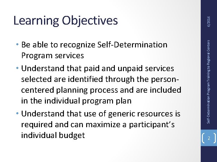  • Be able to recognize Self-Determination Program services • Understand that paid and