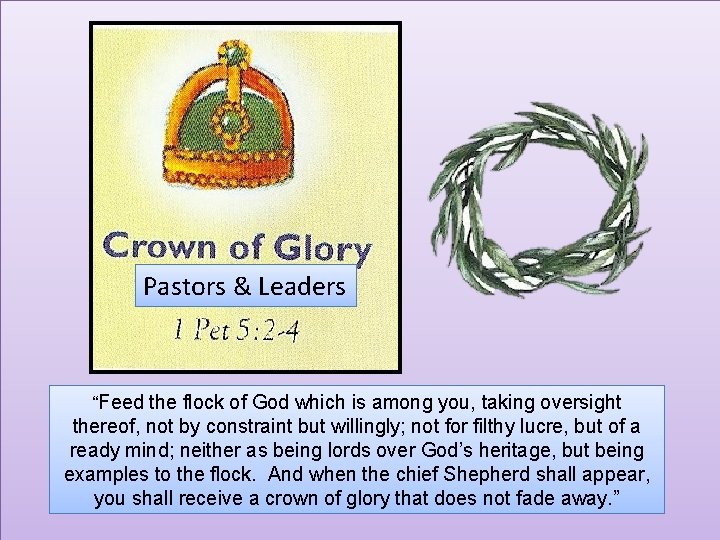 Pastors & Leaders “Feed the flock of God which is among you, taking oversight