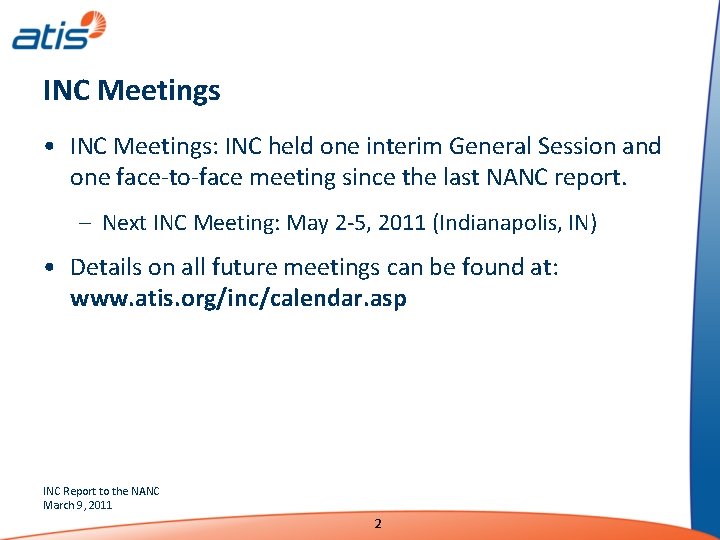 INC Meetings • INC Meetings: INC held one interim General Session and one face-to-face