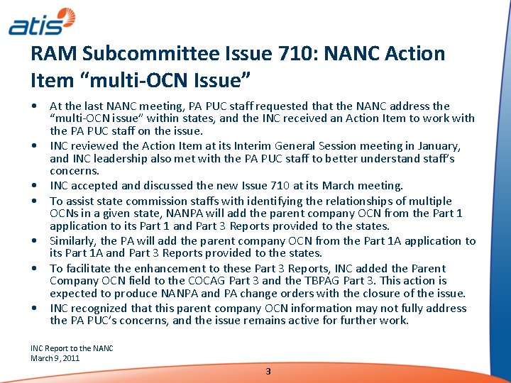 RAM Subcommittee Issue 710: NANC Action Item “multi-OCN Issue” • At the last NANC