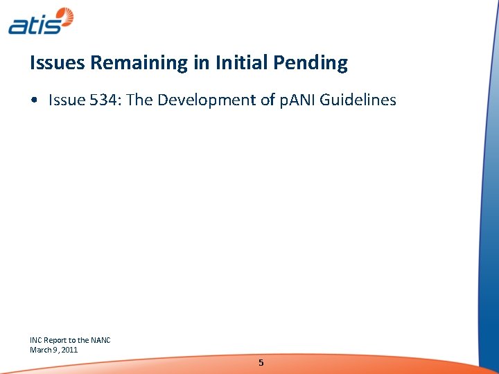 Issues Remaining in Initial Pending • Issue 534: The Development of p. ANI Guidelines