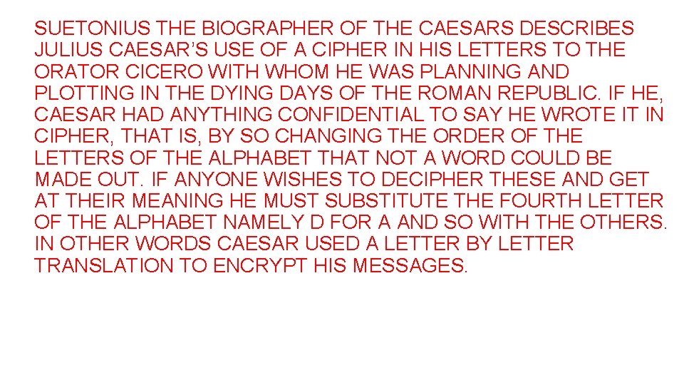 SUETONIUS THE BIOGRAPHER OF THE CAESARS DESCRIBES JULIUS CAESAR’S USE OF A CIPHER IN