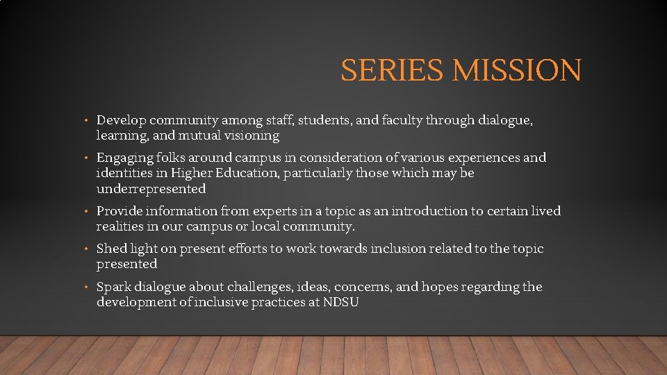 SERIES MISSION • Develop community among staff, students, and faculty through dialogue, learning, and