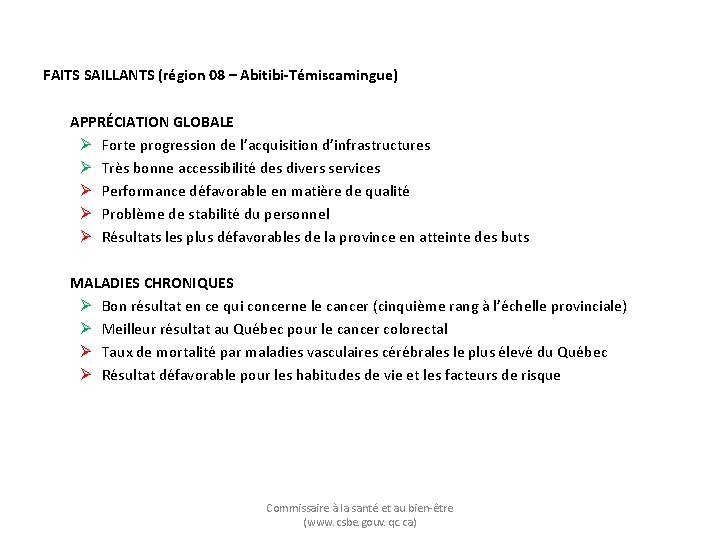 FAITS SAILLANTS (région 08 – Abitibi-Témiscamingue) APPRÉCIATION GLOBALE Ø Forte progression de l’acquisition d’infrastructures