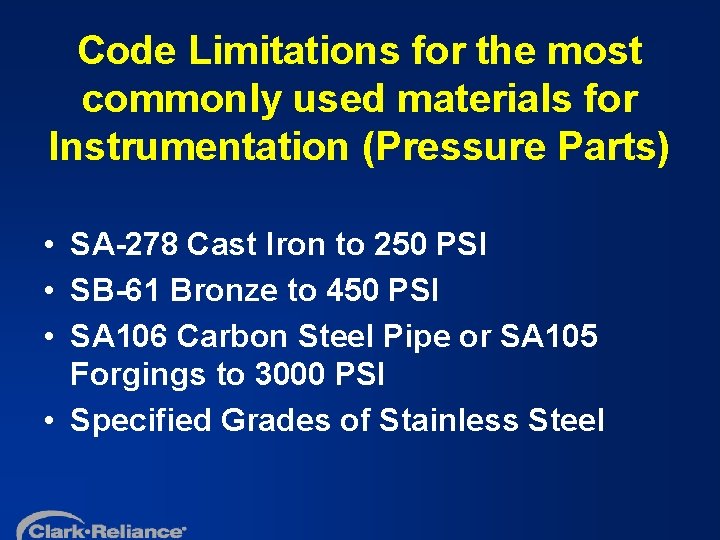 Code Limitations for the most commonly used materials for Instrumentation (Pressure Parts) • SA-278