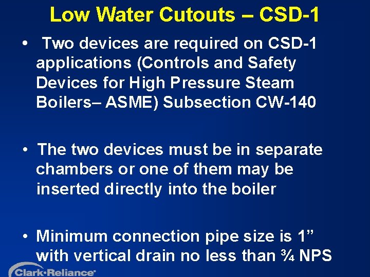Low Water Cutouts – CSD-1 • Two devices are required on CSD-1 applications (Controls