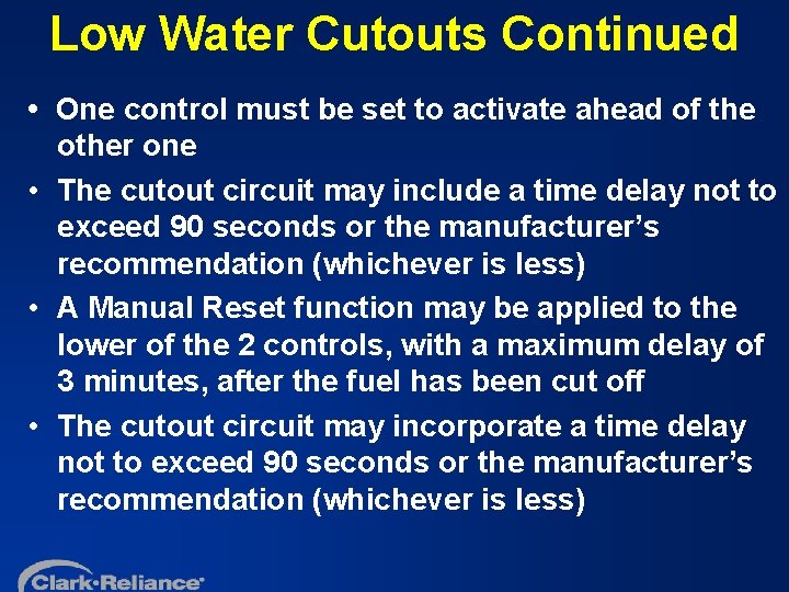 Low Water Cutouts Continued • One control must be set to activate ahead of