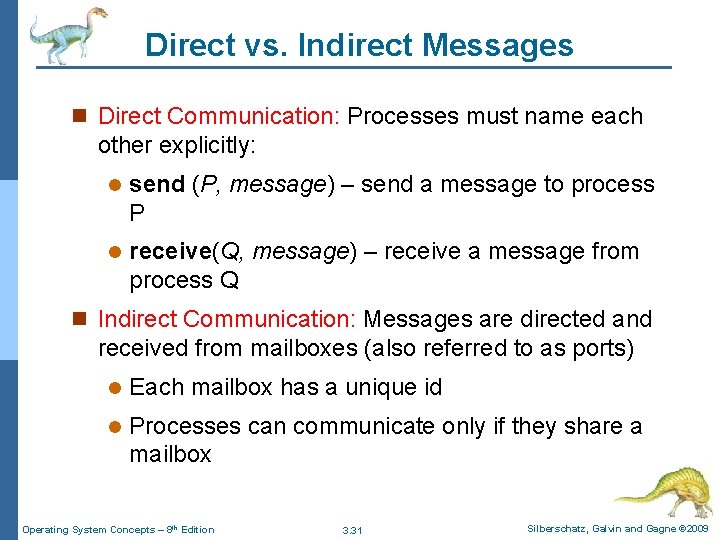 Direct vs. Indirect Messages n Direct Communication: Processes must name each other explicitly: l Direct vs. Indirect Messages n Direct Communication: Processes must name each other explicitly: l