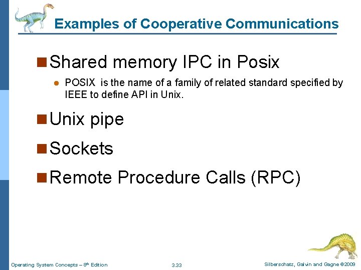 Examples of Cooperative Communications n Shared memory IPC in Posix l POSIX is the Examples of Cooperative Communications n Shared memory IPC in Posix l POSIX is the