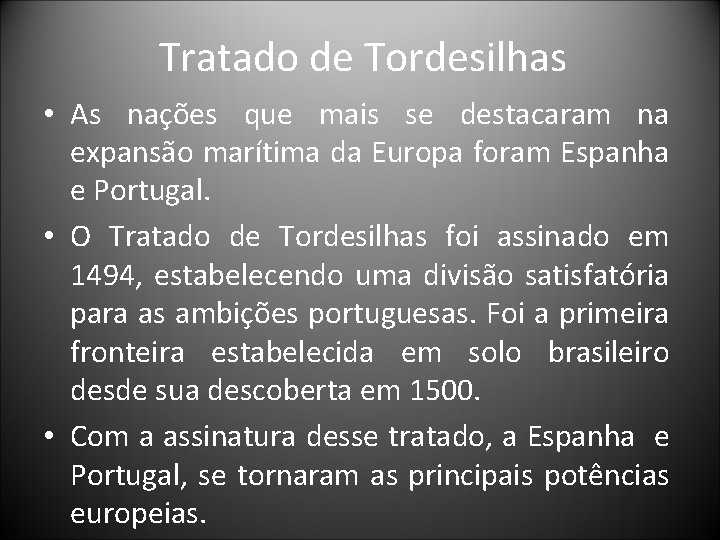 Tratado de Tordesilhas • As nações que mais se destacaram na expansão marítima da