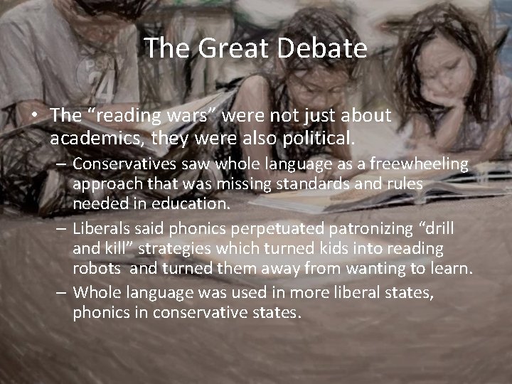 The Great Debate • The “reading wars” were not just about academics, they were