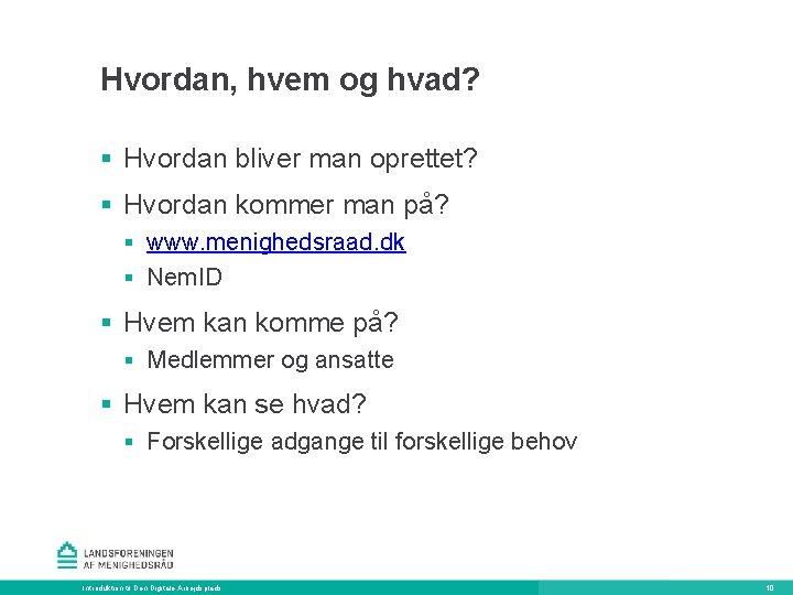 Hvordan, hvem og hvad? § Hvordan bliver man oprettet? § Hvordan kommer man på?