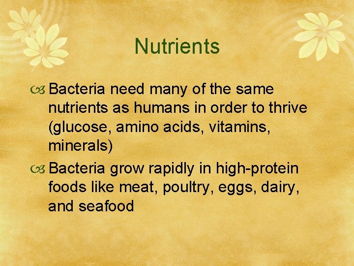 In Order To Thrive Bacteria Require An Environment That Provides Understanding Bacteria Everywhere Food Safety and the Battle