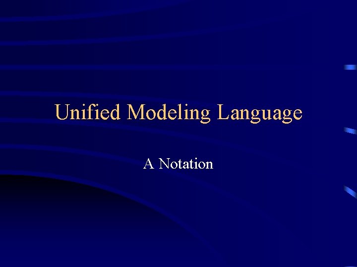 Unified Modeling Language A Notation 