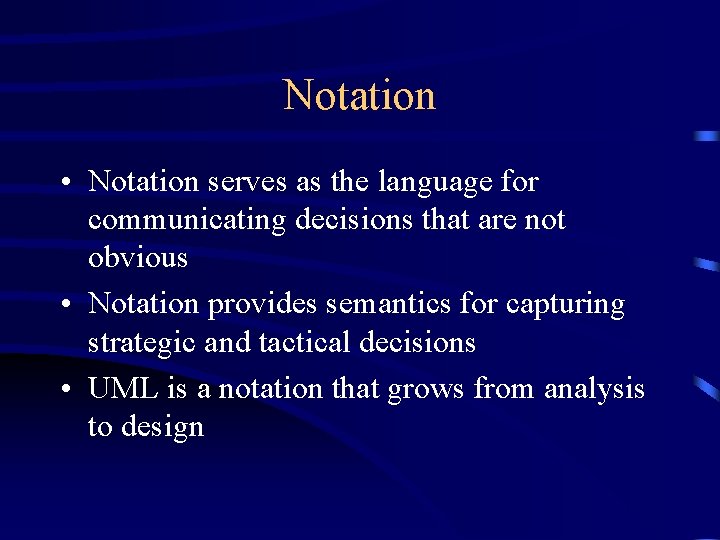 Notation • Notation serves as the language for communicating decisions that are not obvious