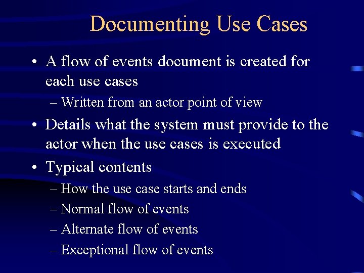 Documenting Use Cases • A flow of events document is created for each use