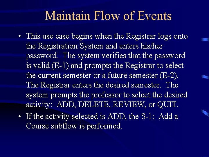 Maintain Flow of Events • This use case begins when the Registrar logs onto
