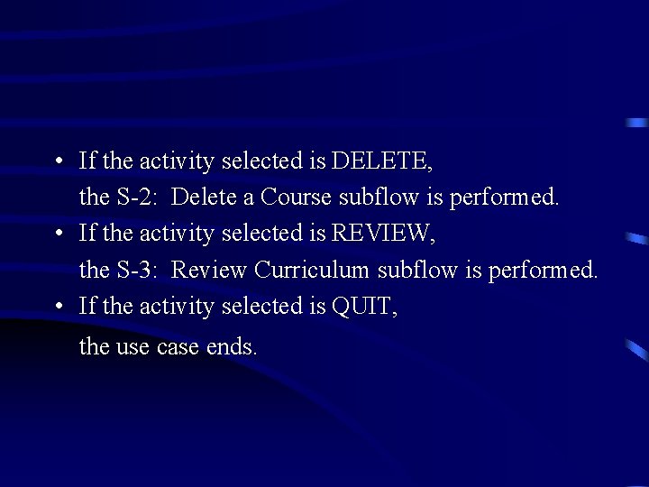 • If the activity selected is DELETE, the S-2: Delete a Course subflow