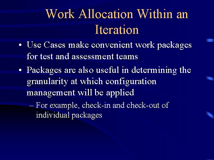Work Allocation Within an Iteration • Use Cases make convenient work packages for test