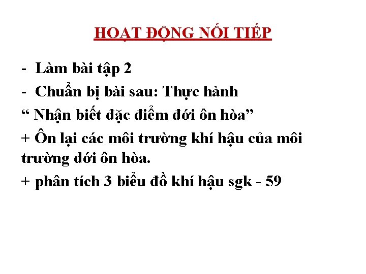 HOẠT ĐỘNG NỐI TIẾP - Làm bài tập 2 - Chuẩn bị bài sau: