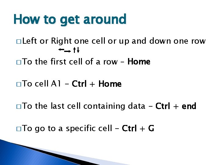 How to get around � Left or Right one cell or up and down