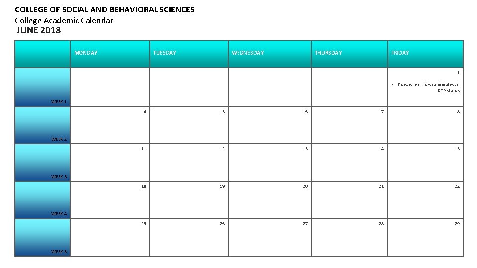 COLLEGE OF SOCIAL AND BEHAVIORAL SCIENCES College Academic Calendar JUNE 2018 MONDAY TUESDAY WEDNESDAY