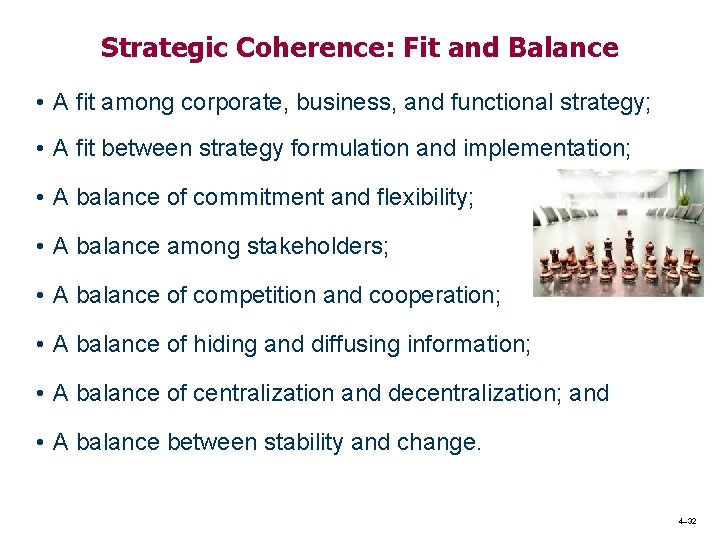 Strategic Coherence: Fit and Balance • A fit among corporate, business, and functional strategy;