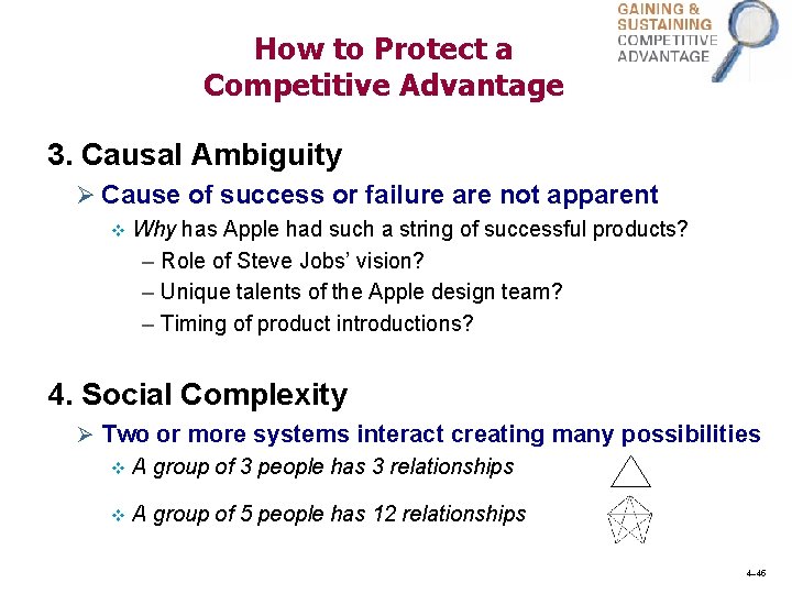 How to Protect a Competitive Advantage 3. Causal Ambiguity Ø Cause of success or