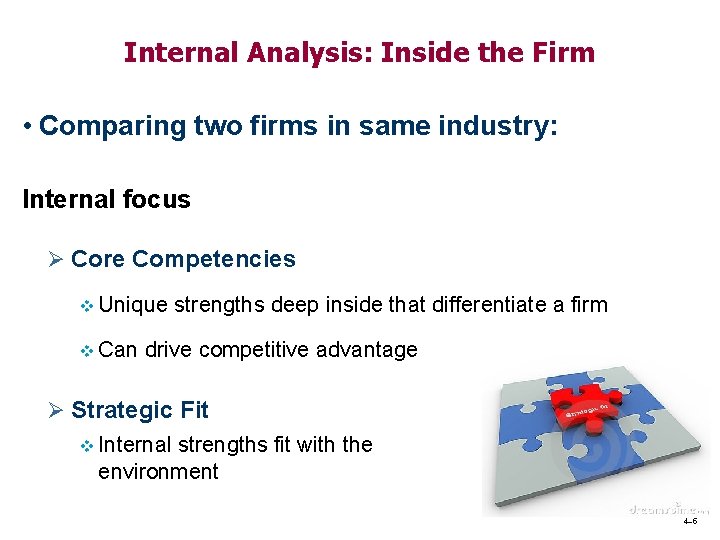 Internal Analysis: Inside the Firm • Comparing two firms in same industry: Internal focus