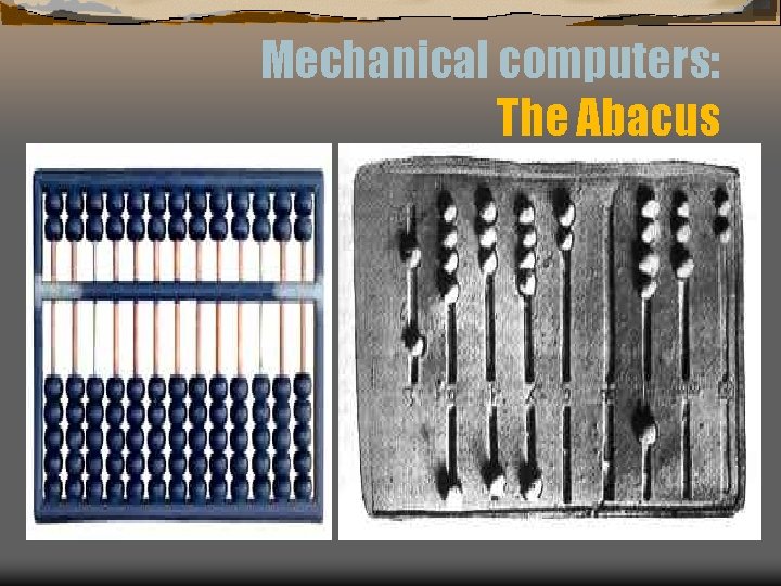Mechanical computers: The Abacus 