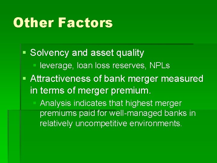 Other Factors § Solvency and asset quality § leverage, loan loss reserves, NPLs §