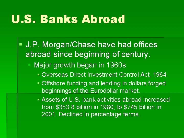 U. S. Banks Abroad § J. P. Morgan/Chase have had offices abroad since beginning