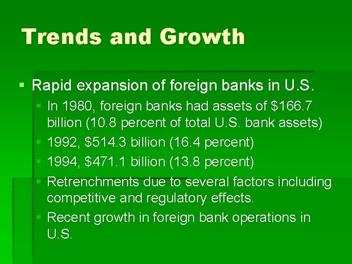 Trends and Growth § Rapid expansion of foreign banks in U. S. § In