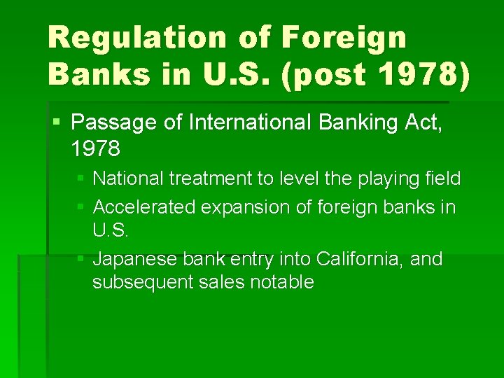 Regulation of Foreign Banks in U. S. (post 1978) § Passage of International Banking