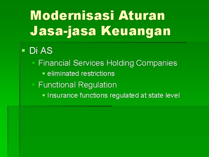 Modernisasi Aturan Jasa-jasa Keuangan § Di AS § Financial Services Holding Companies § eliminated