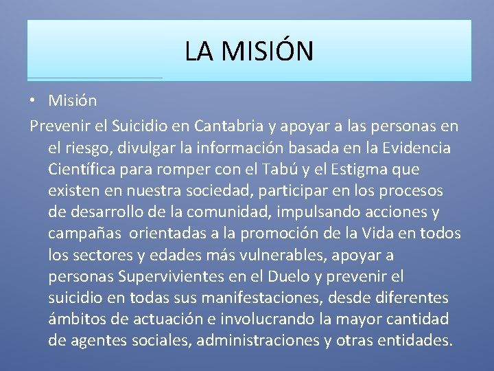 LA MISIÓN • Misión Prevenir el Suicidio en Cantabria y apoyar a las personas