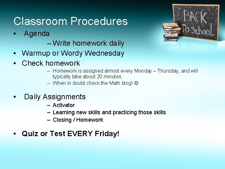 Classroom Procedures • Agenda – Write homework daily • Warmup or Wordy Wednesday •