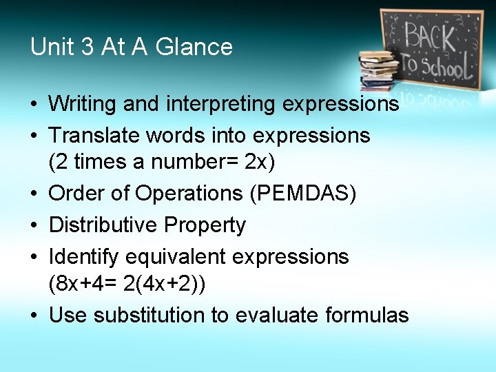 Unit 3 At A Glance • Writing and interpreting expressions • Translate words into