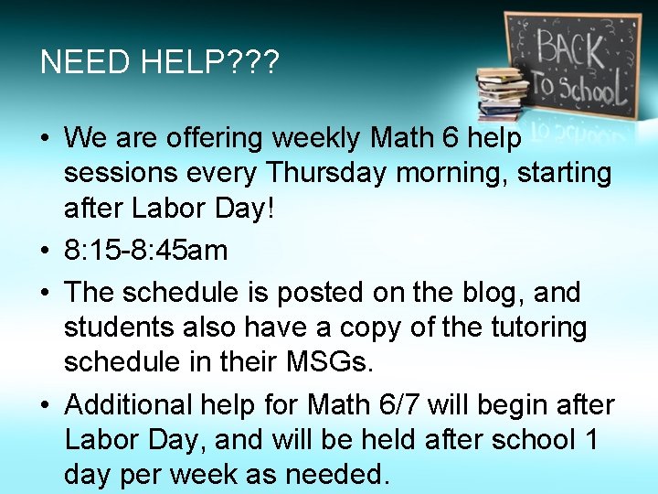 NEED HELP? ? ? • We are offering weekly Math 6 help sessions every