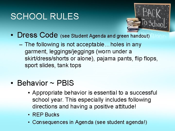 SCHOOL RULES • Dress Code (see Student Agenda and green handout) – The following
