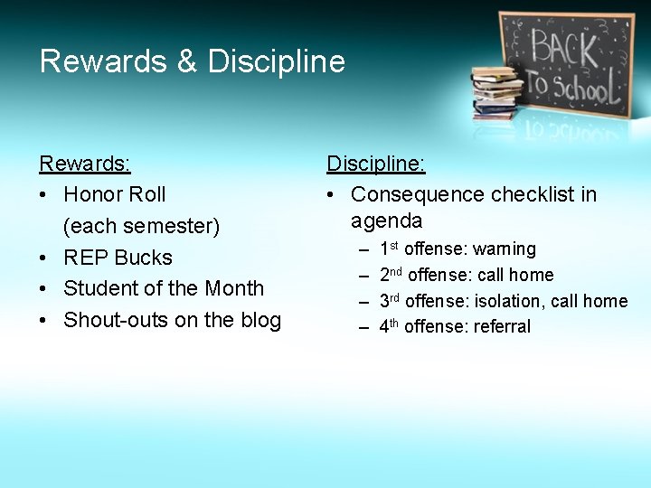 Rewards & Discipline Rewards: • Honor Roll (each semester) • REP Bucks • Student