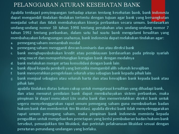 PELANGGARAN ATURAN KESEHATAN BANK Apabila terdapat penyimpangan terhadap aturan tentang kesehatan bank, bank indonesia