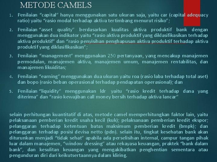 METODE CAMELS 1. Penilaian “capital” hanya menggunakan satu ukuran saja, yaitu car (capital adequacy