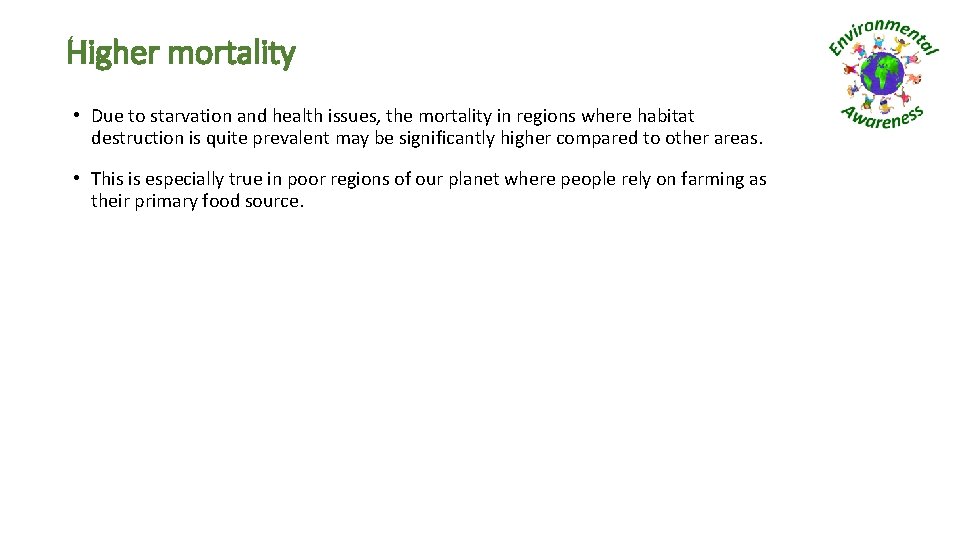 Higher mortality • Due to starvation and health issues, the mortality in regions where