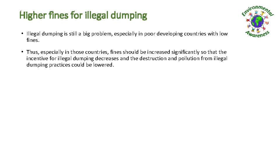 Higher fines for illegal dumping • Illegal dumping is still a big problem, especially