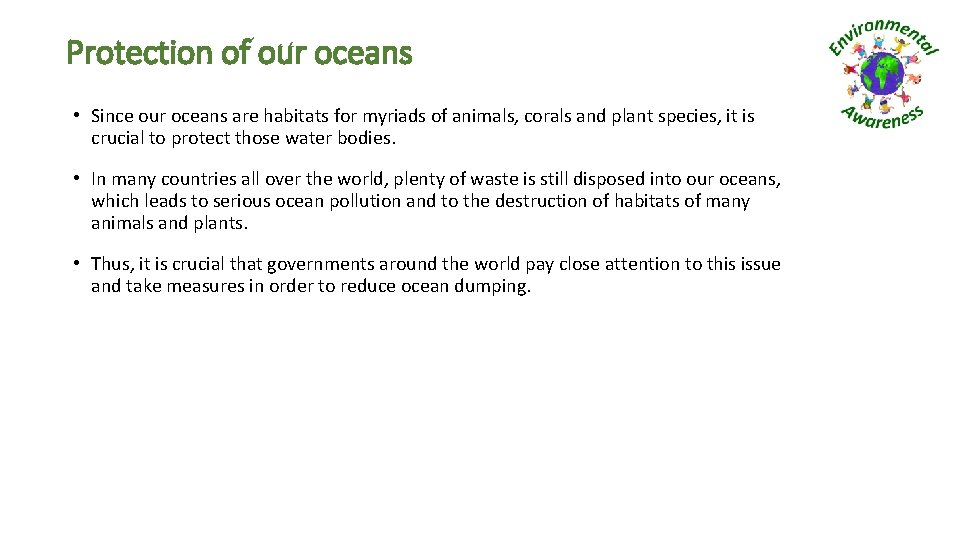 Protection of our oceans • Since our oceans are habitats for myriads of animals,