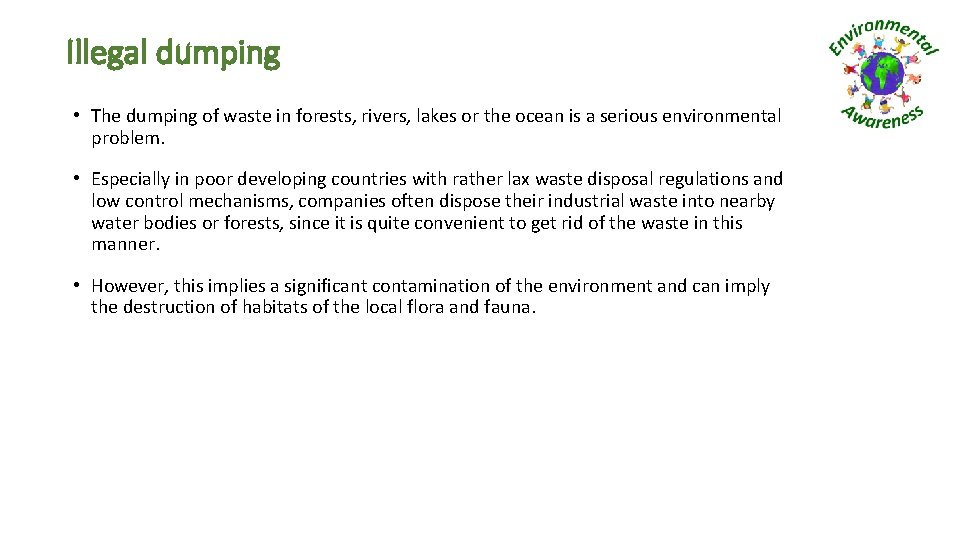 Illegal dumping • The dumping of waste in forests, rivers, lakes or the ocean