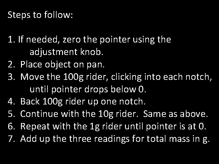 Steps to follow: 1. If needed, zero the pointer using the adjustment knob. 2.