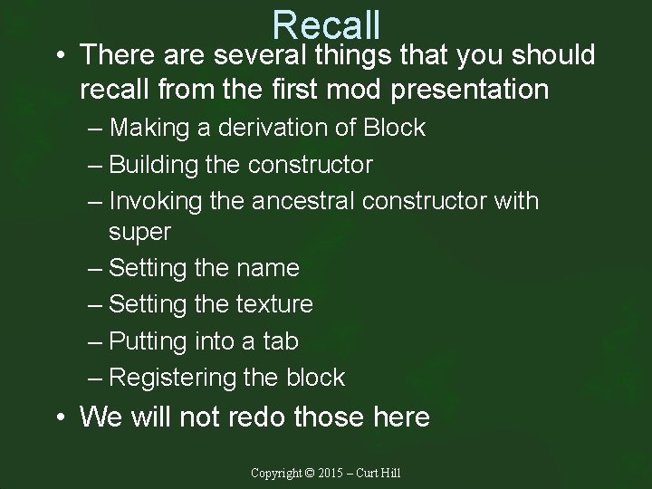 Recall • There are several things that you should recall from the first mod