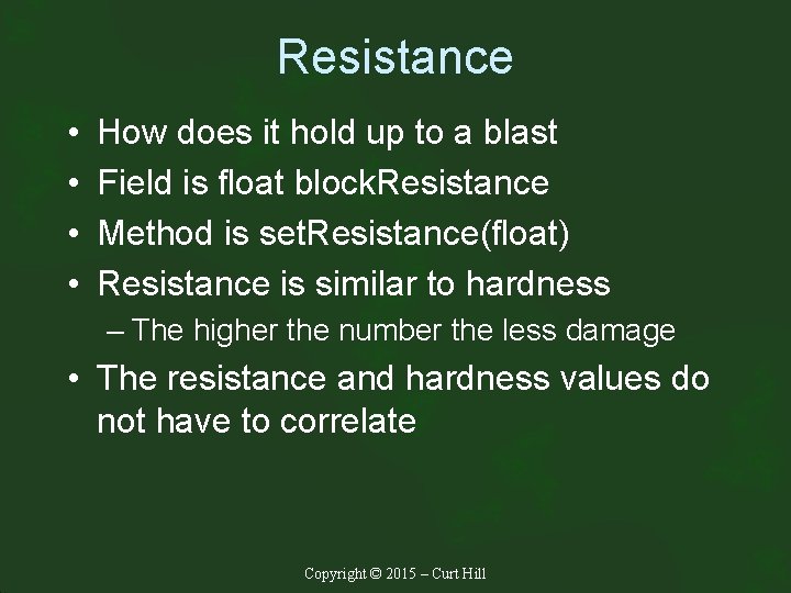 Resistance • • How does it hold up to a blast Field is float